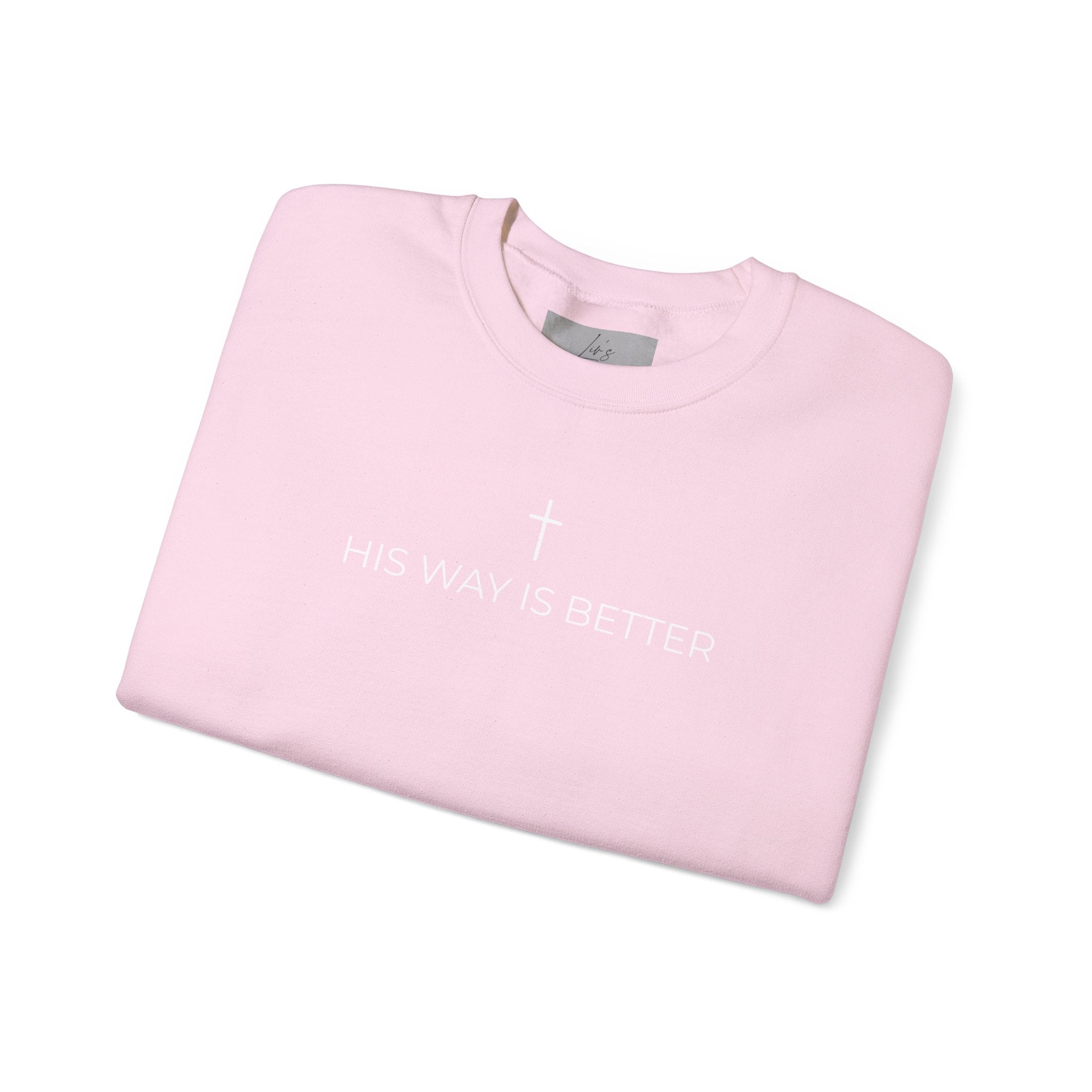 HIS WAY IS BETTER - Crewneck Sweatshirt