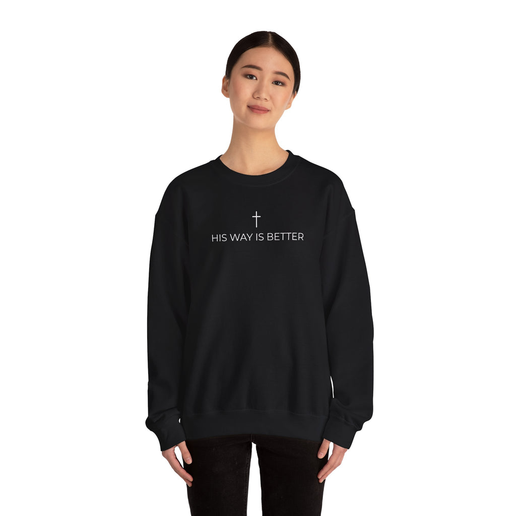 HIS WAY IS BETTER - Crewneck Sweatshirt