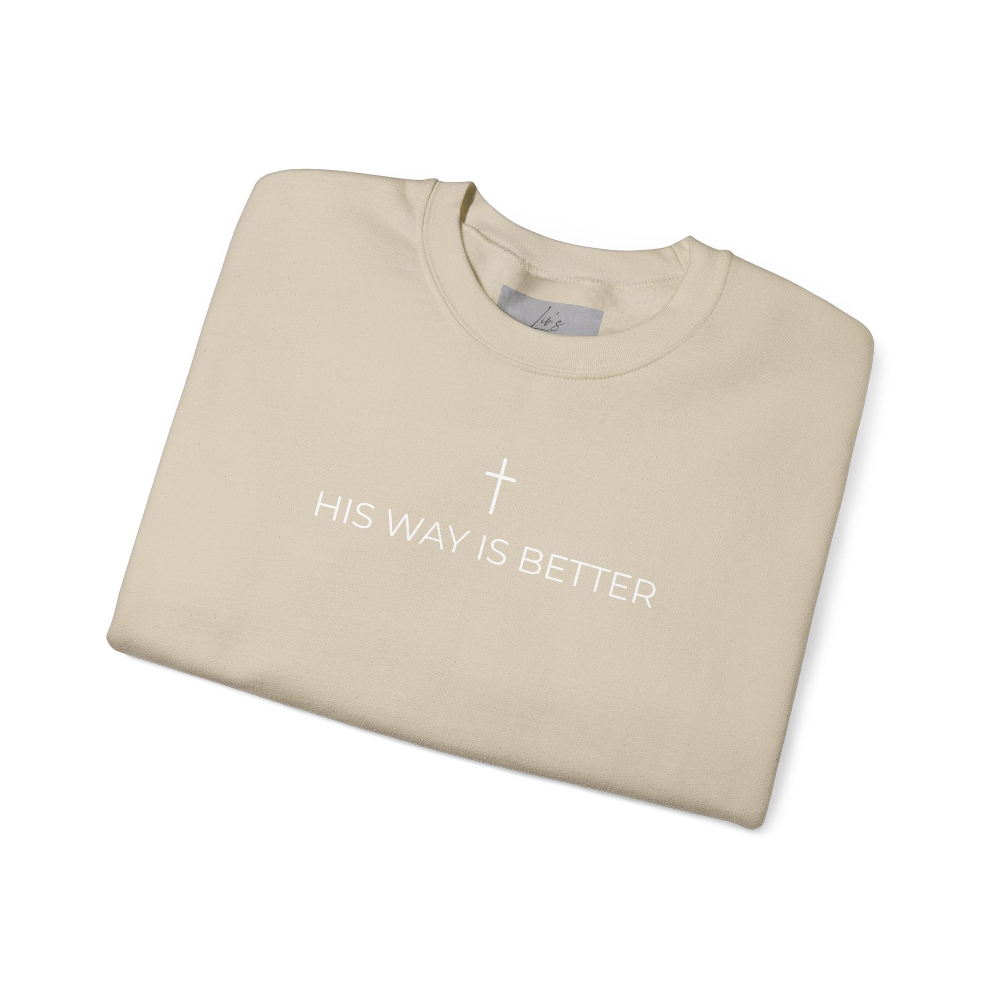 HIS WAY IS BETTER - Crewneck Sweatshirt