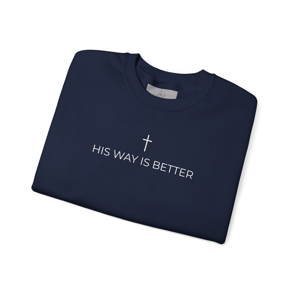 HIS WAY IS BETTER - Crewneck Sweatshirt