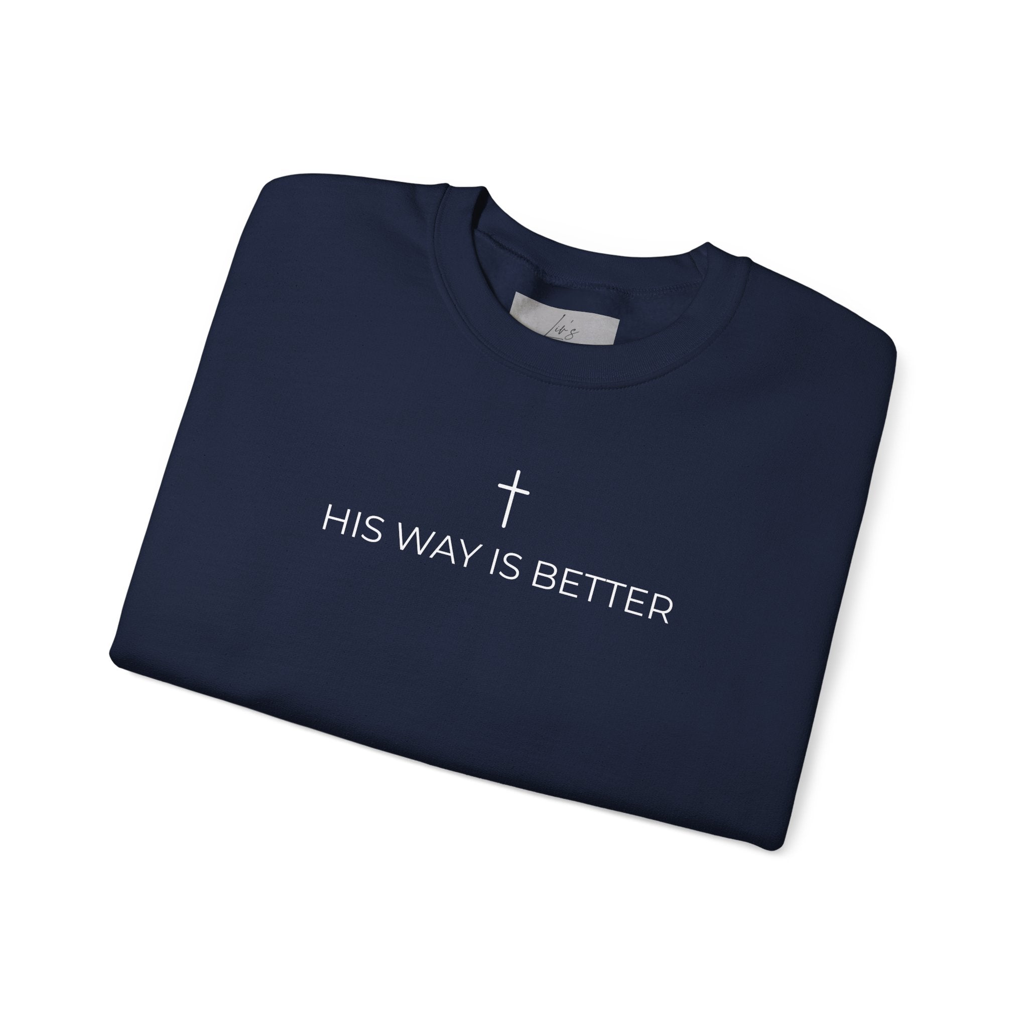 HIS WAY IS BETTER - Crewneck Sweatshirt