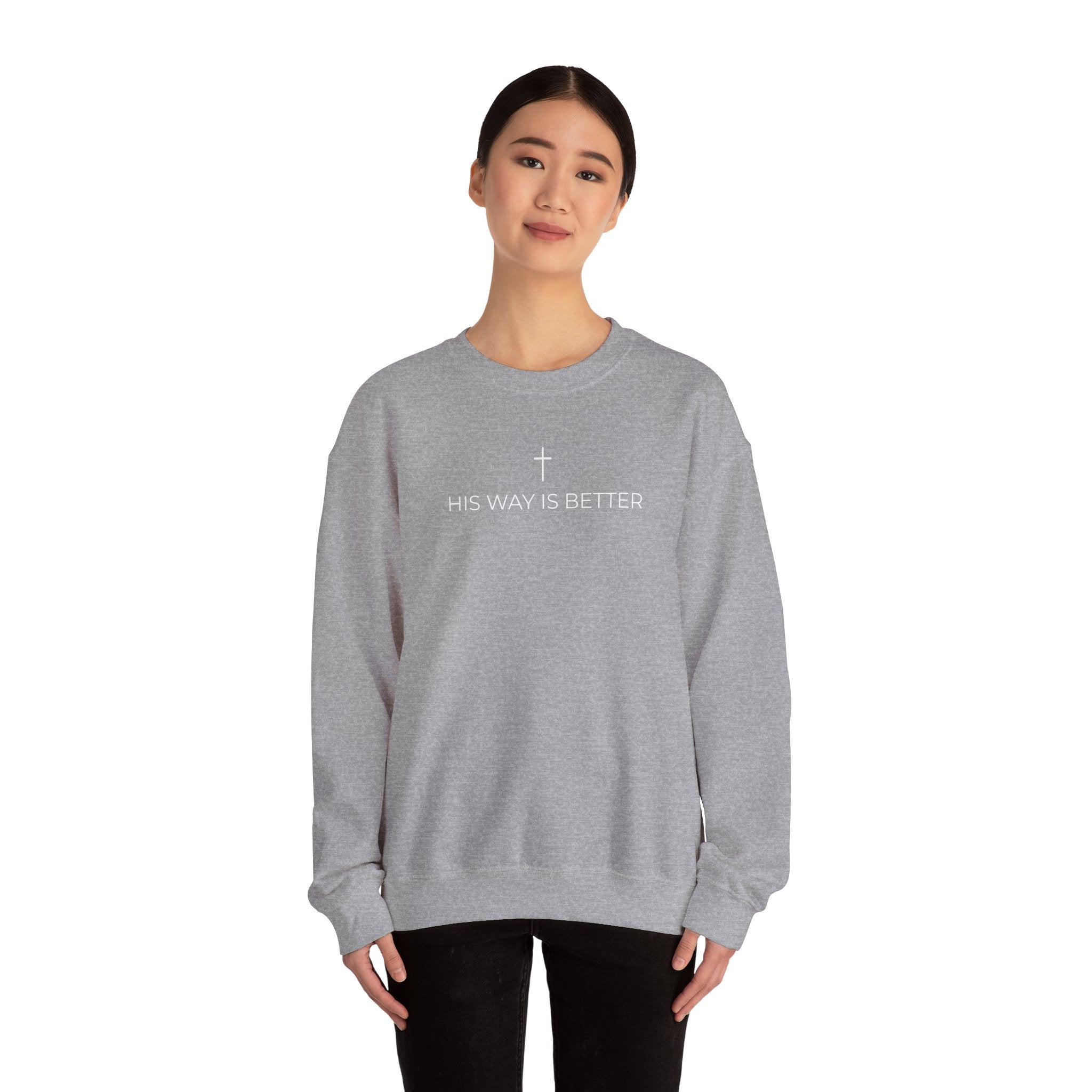 HIS WAY IS BETTER - Crewneck Sweatshirt