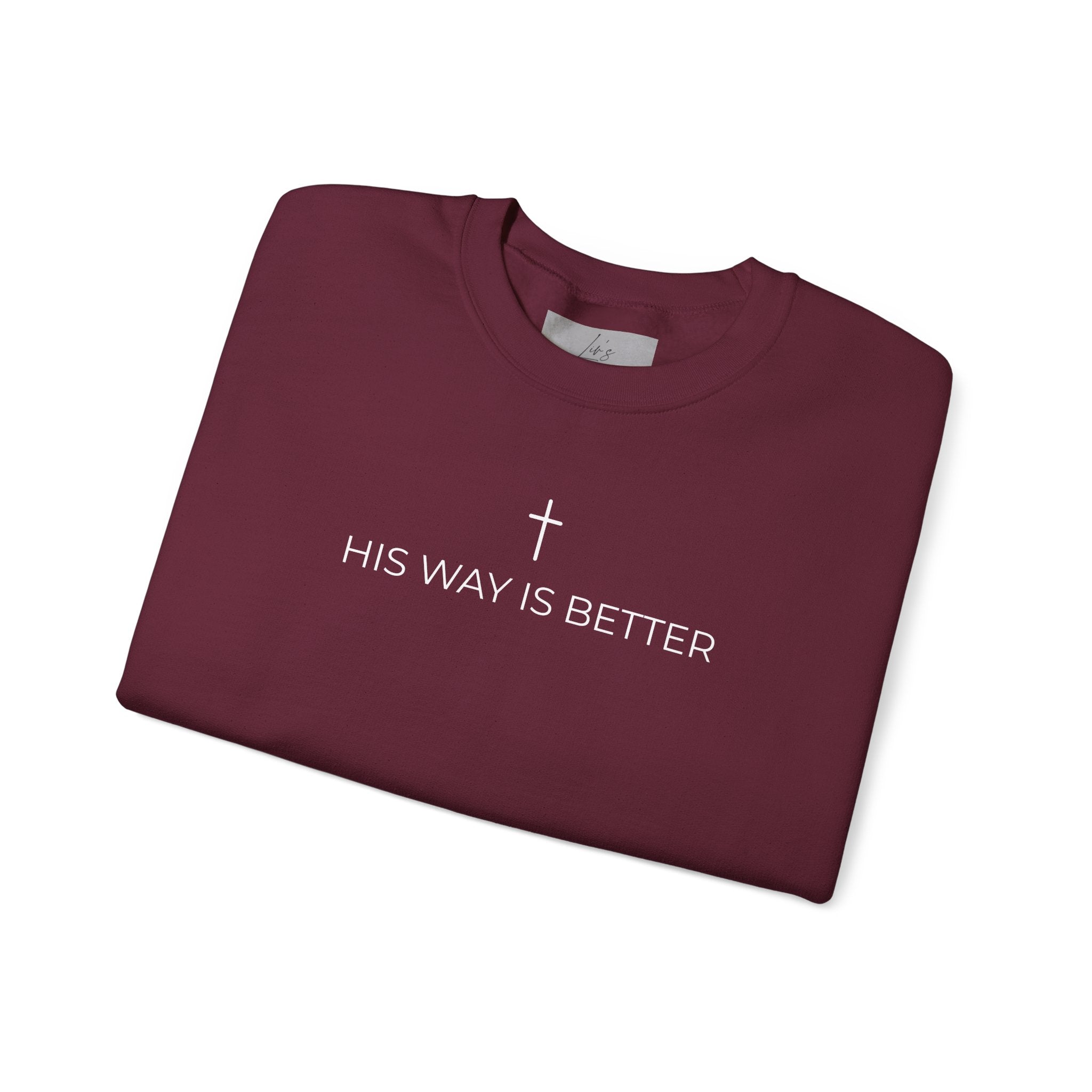 HIS WAY IS BETTER - Crewneck Sweatshirt