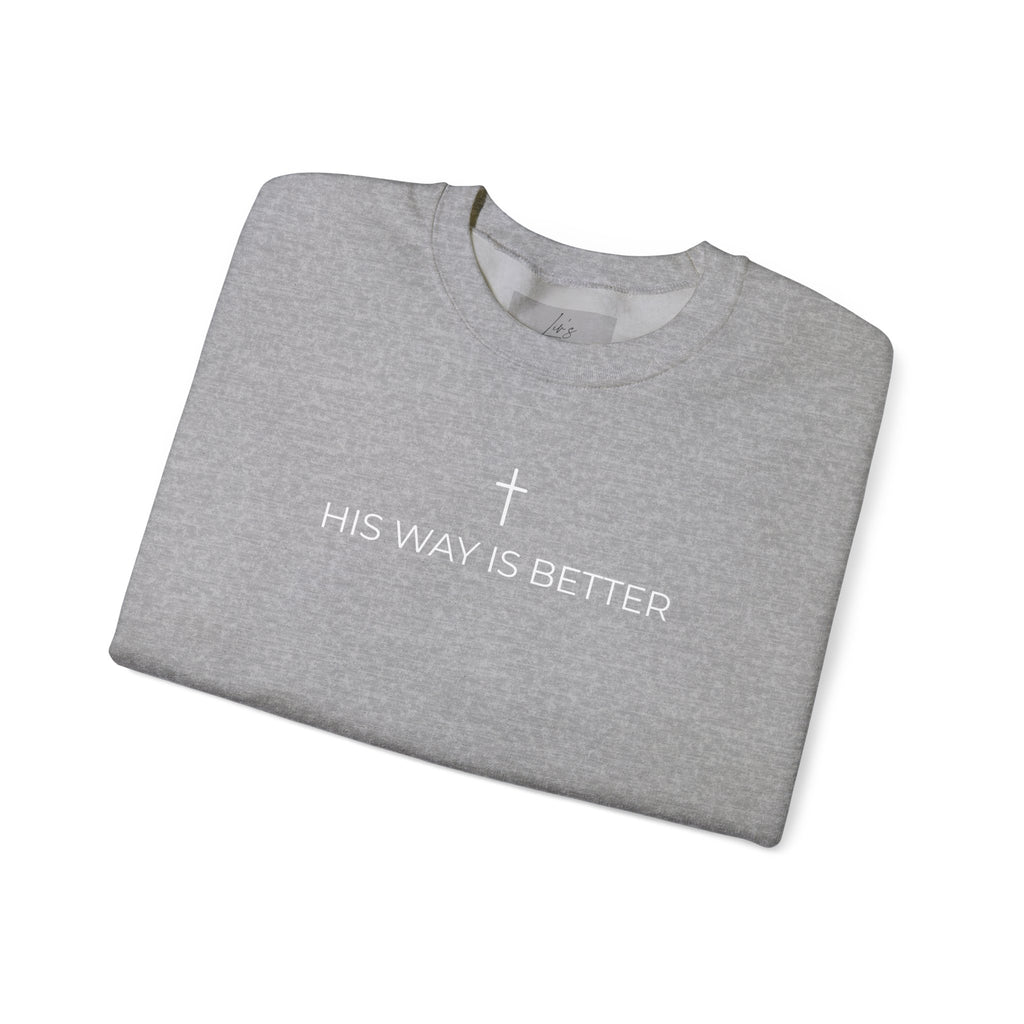HIS WAY IS BETTER - Crewneck Sweatshirt