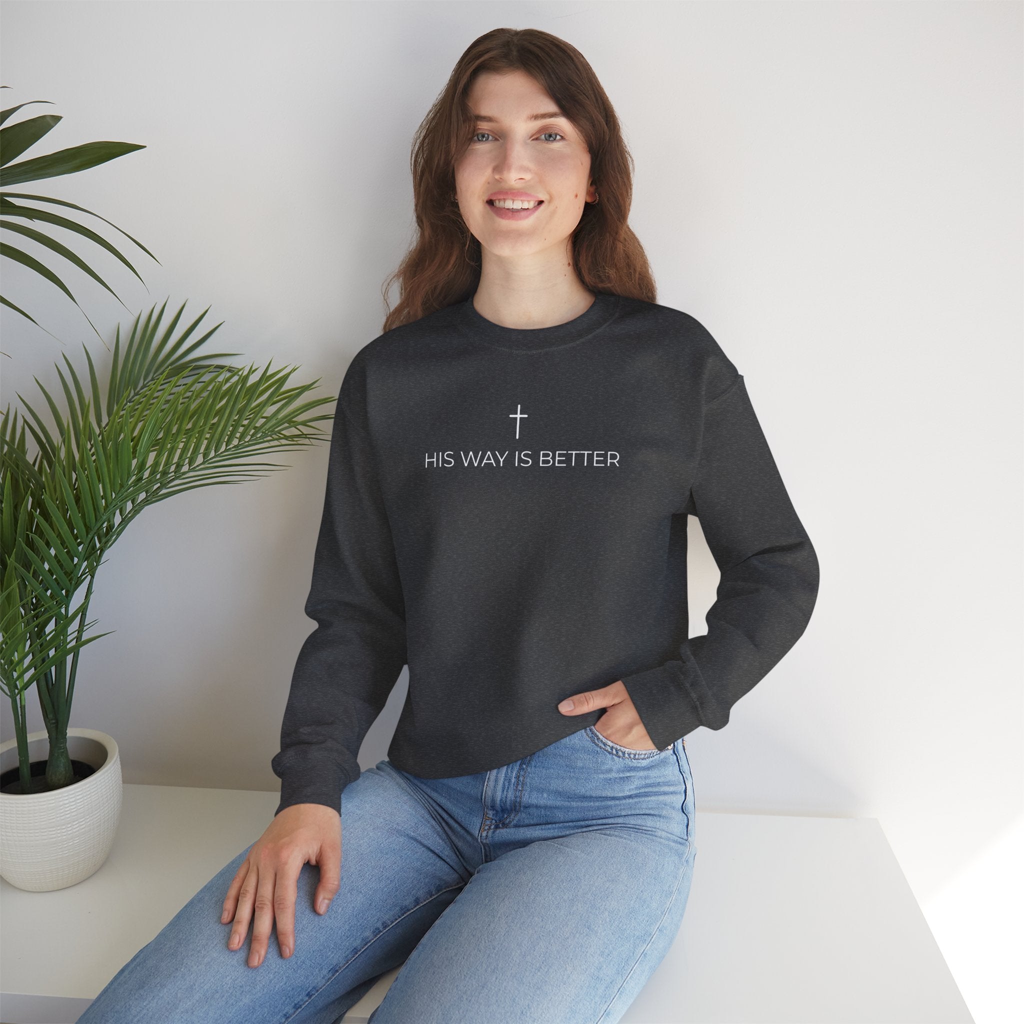 HIS WAY IS BETTER - Crewneck Sweatshirt
