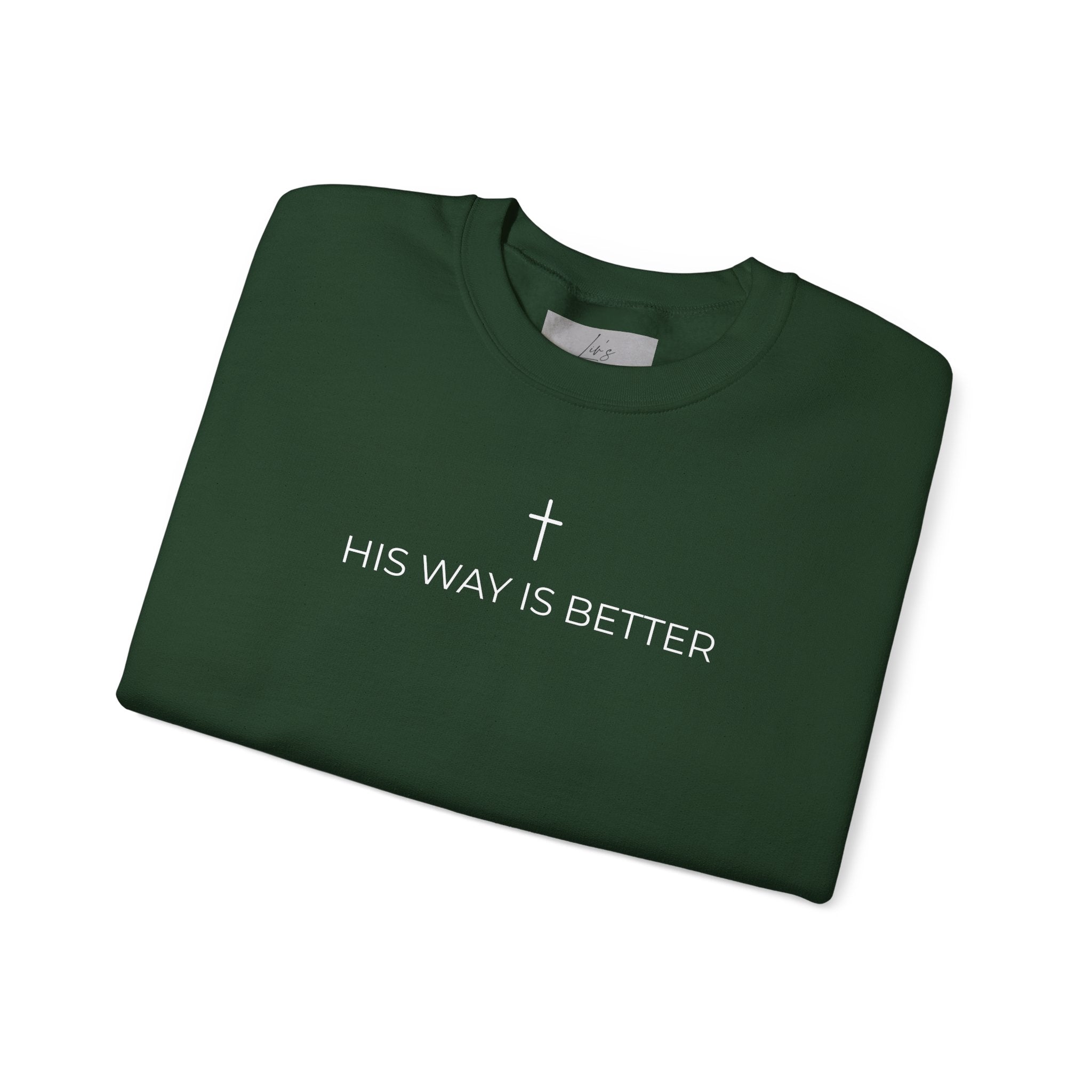 HIS WAY IS BETTER - Crewneck Sweatshirt