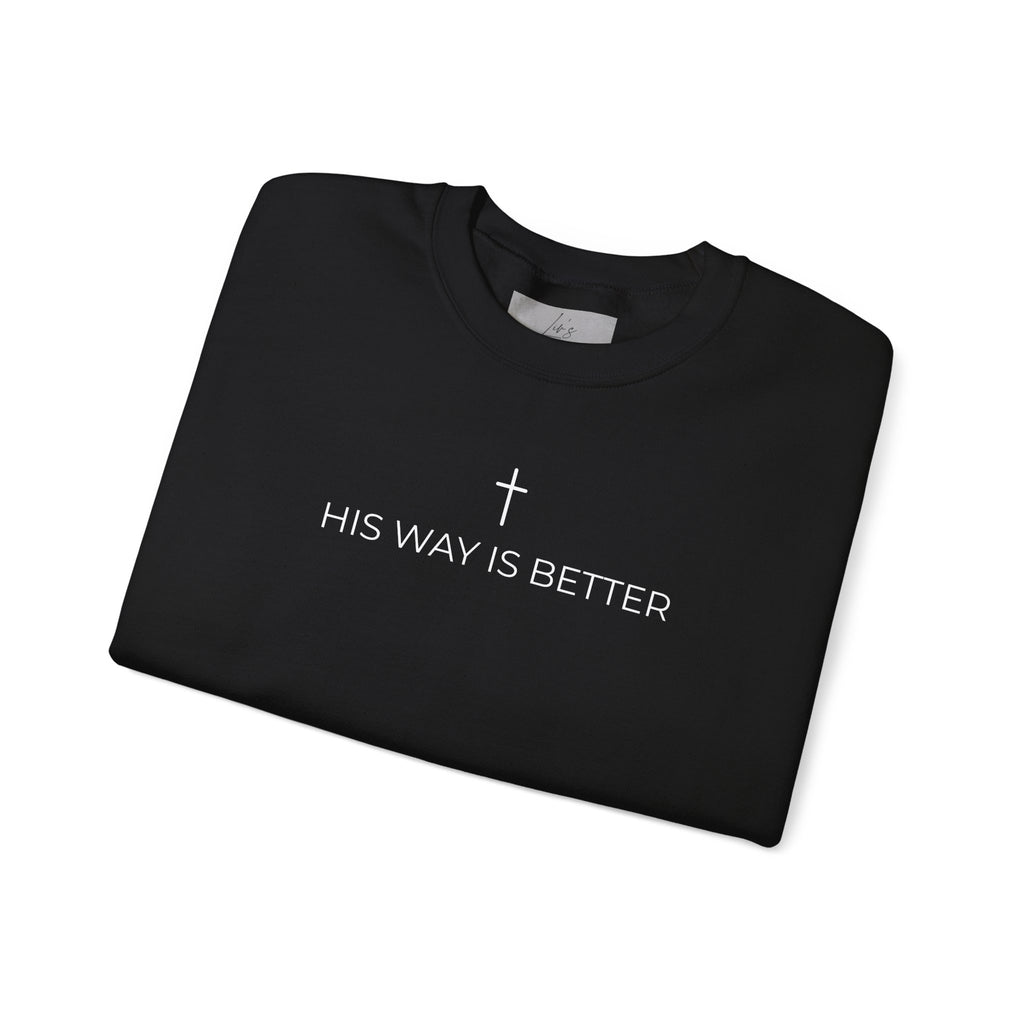 HIS WAY IS BETTER - Crewneck Sweatshirt